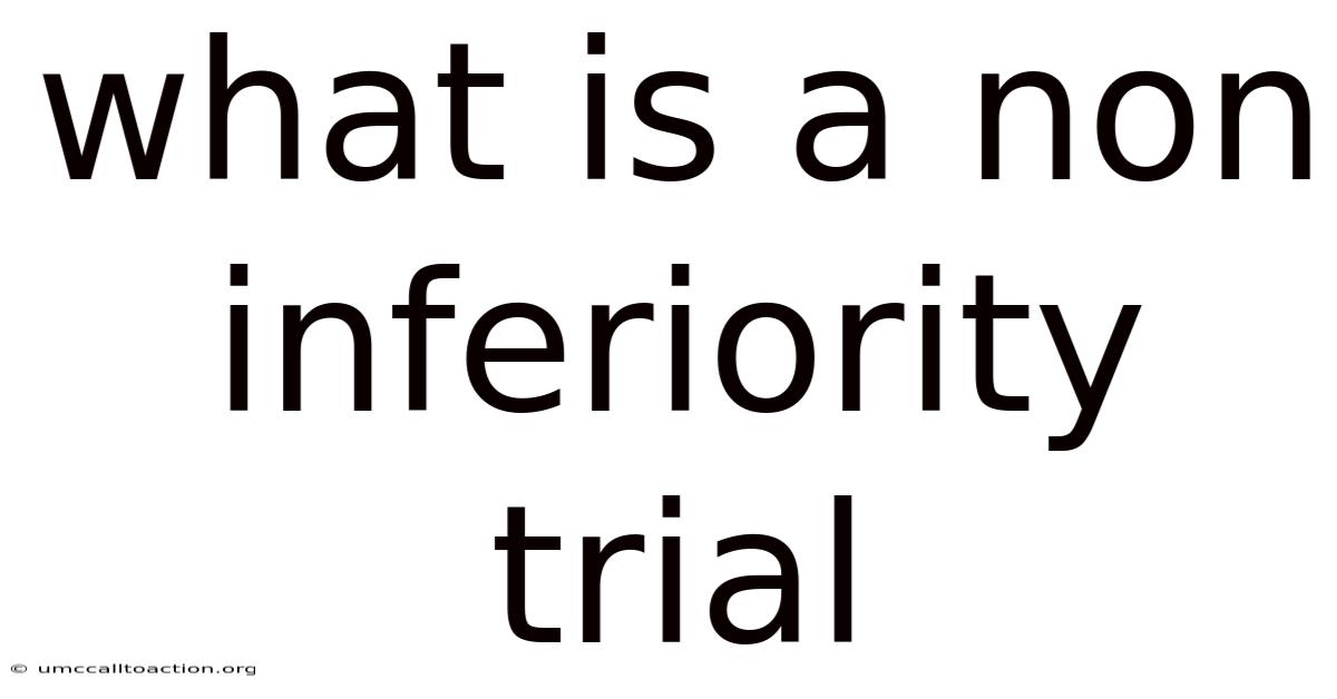 What Is A Non Inferiority Trial