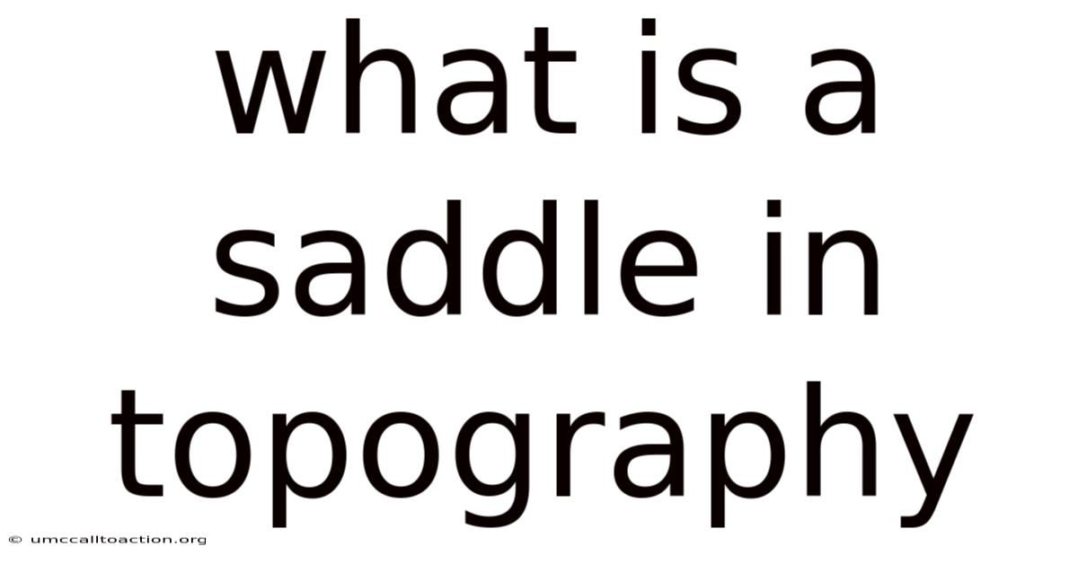 What Is A Saddle In Topography