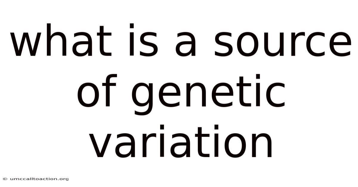 What Is A Source Of Genetic Variation