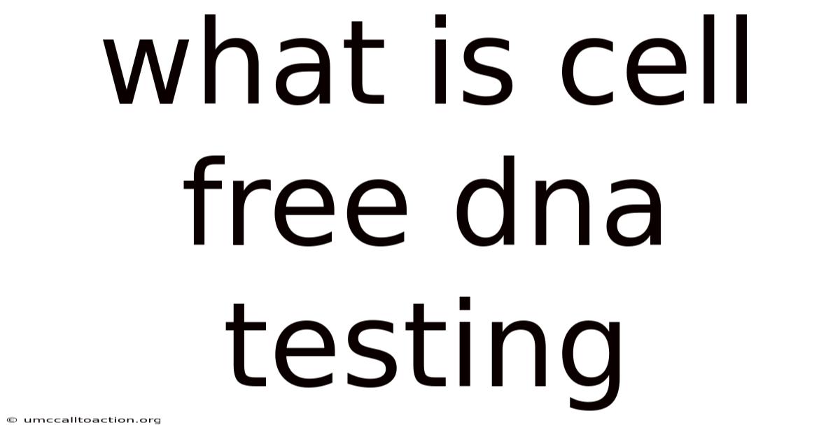 What Is Cell Free Dna Testing