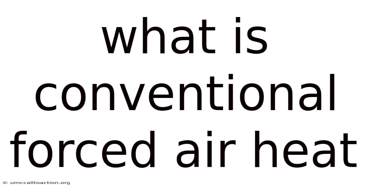 What Is Conventional Forced Air Heat