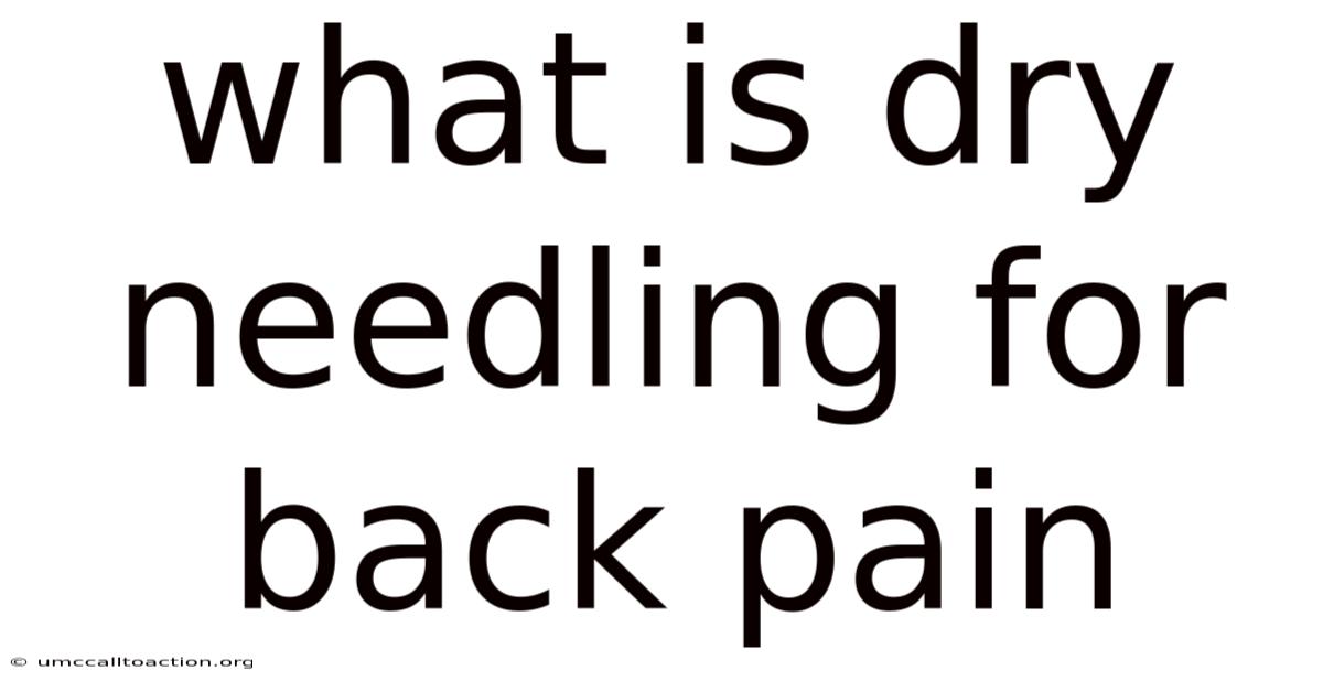 What Is Dry Needling For Back Pain