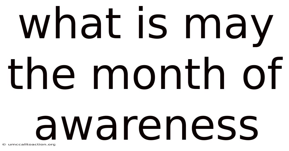 What Is May The Month Of Awareness