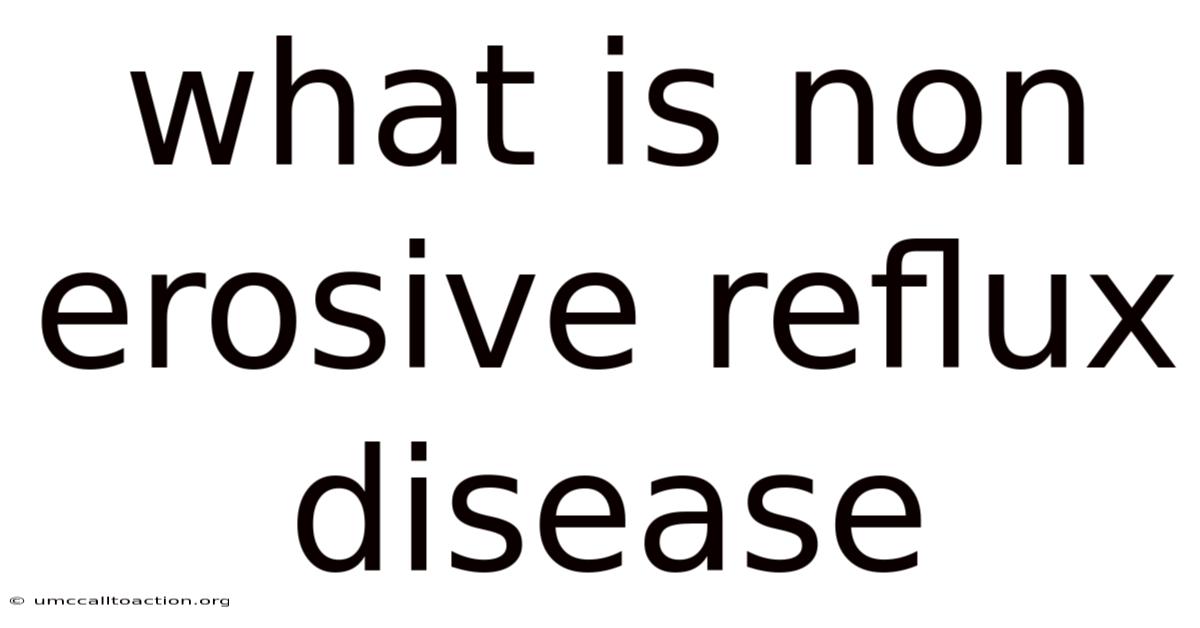 What Is Non Erosive Reflux Disease
