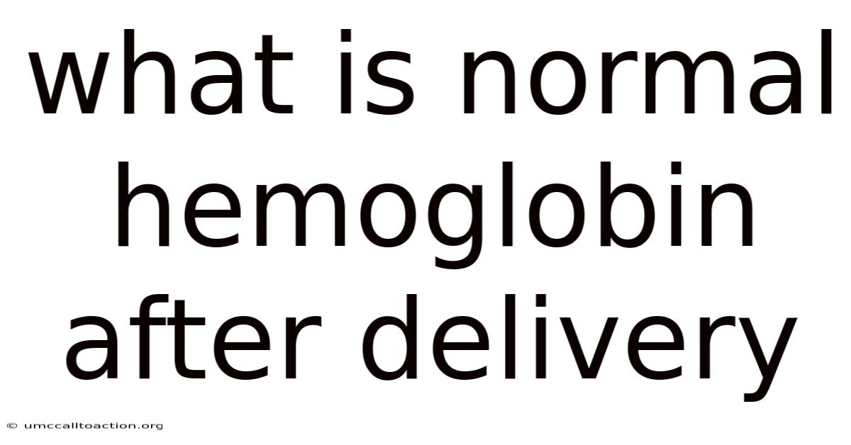 What Is Normal Hemoglobin After Delivery