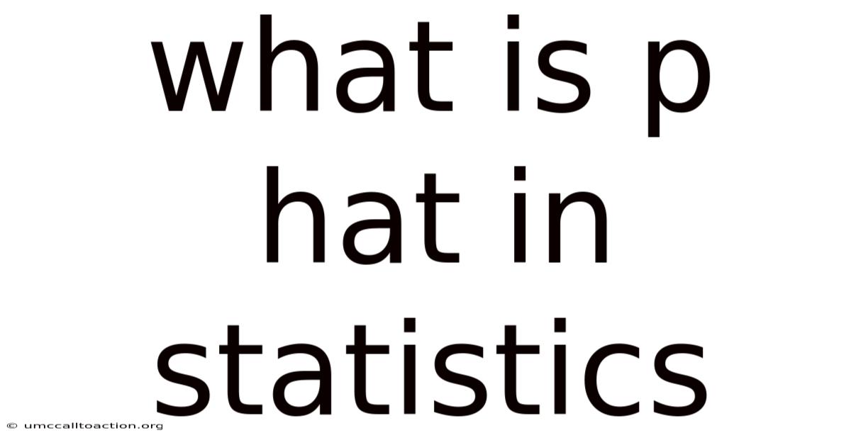 What Is P Hat In Statistics
