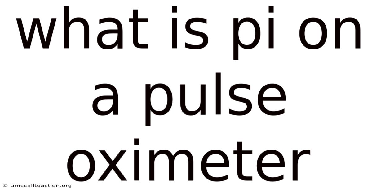 What Is Pi On A Pulse Oximeter