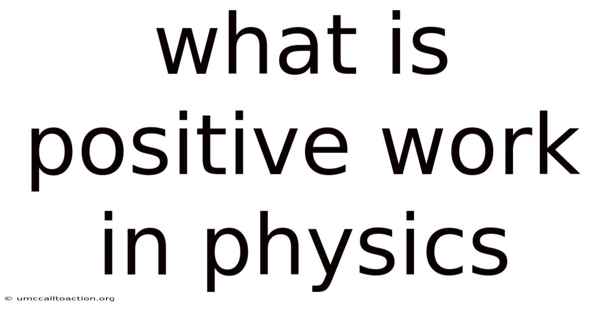 What Is Positive Work In Physics