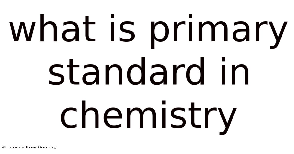What Is Primary Standard In Chemistry