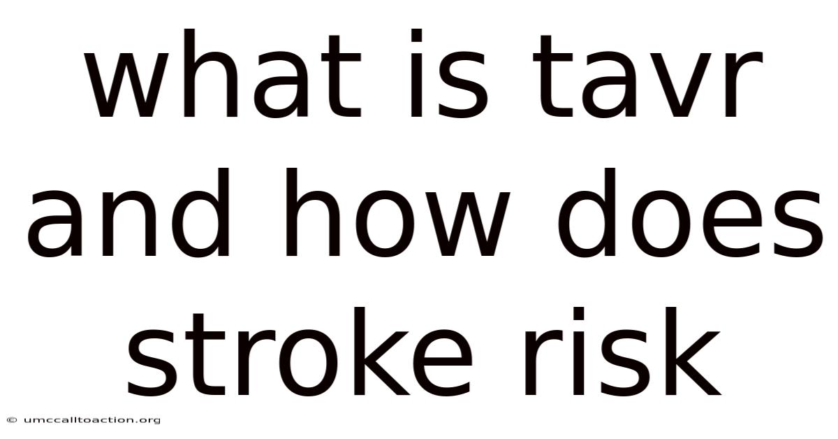 What Is Tavr And How Does Stroke Risk