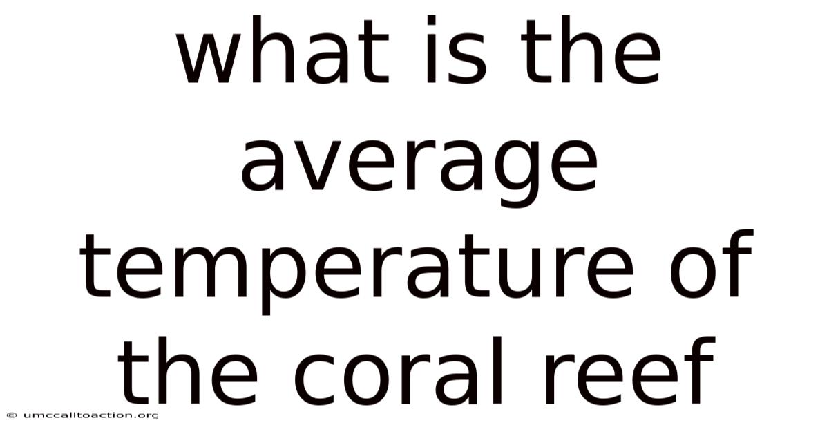 What Is The Average Temperature Of The Coral Reef