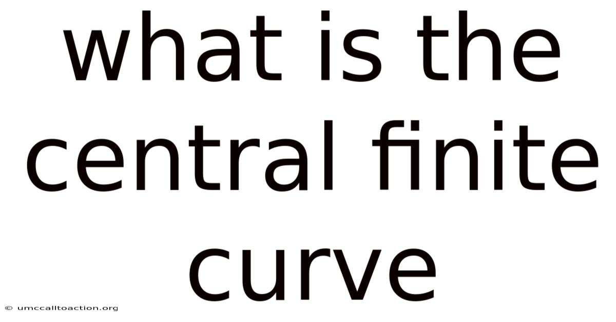 What Is The Central Finite Curve
