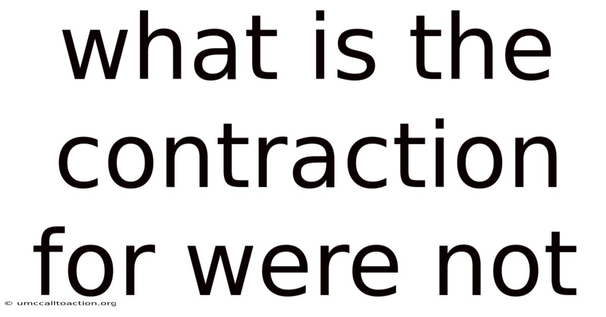 What Is The Contraction For Were Not