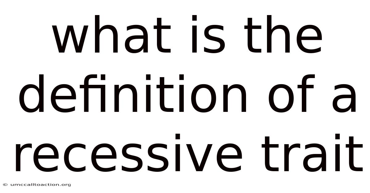 What Is The Definition Of A Recessive Trait