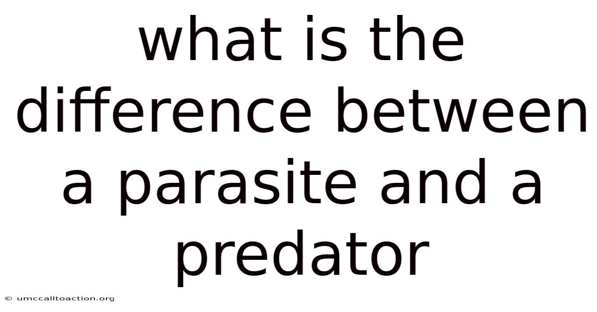 What Is The Difference Between A Parasite And A Predator