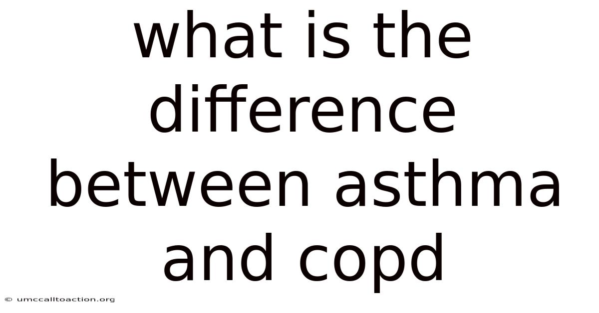What Is The Difference Between Asthma And Copd