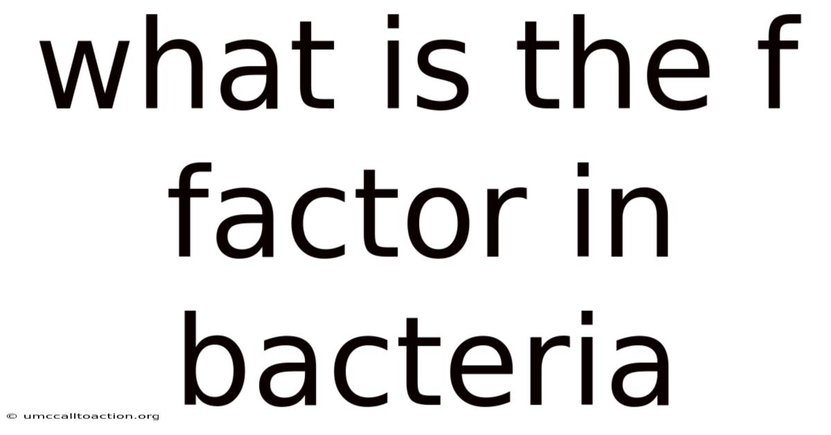 What Is The F Factor In Bacteria