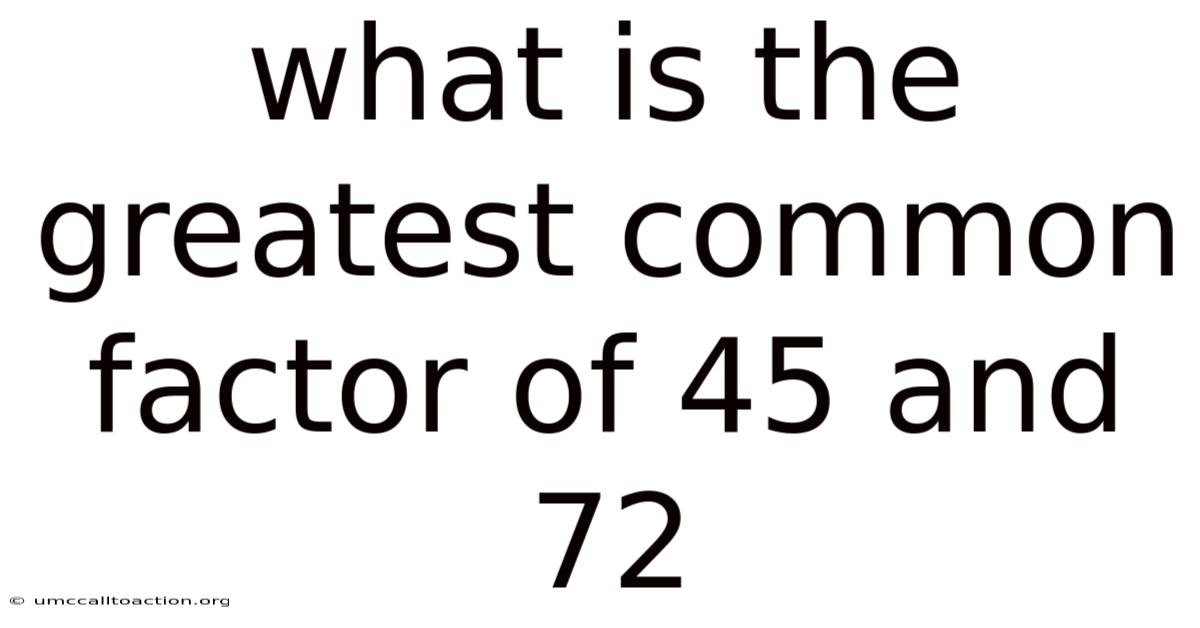 What Is The Greatest Common Factor Of 45 And 72