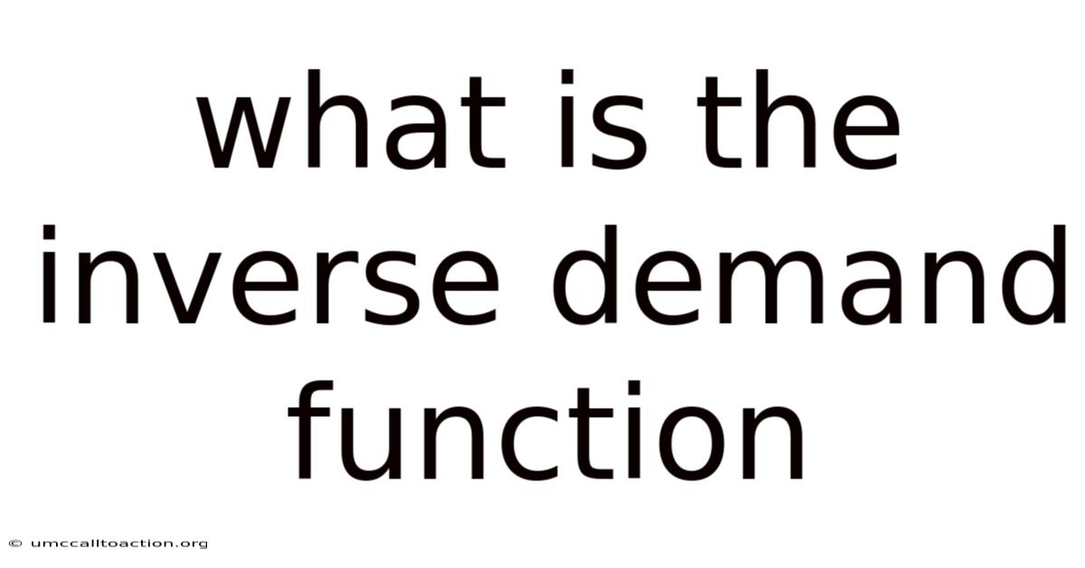 What Is The Inverse Demand Function