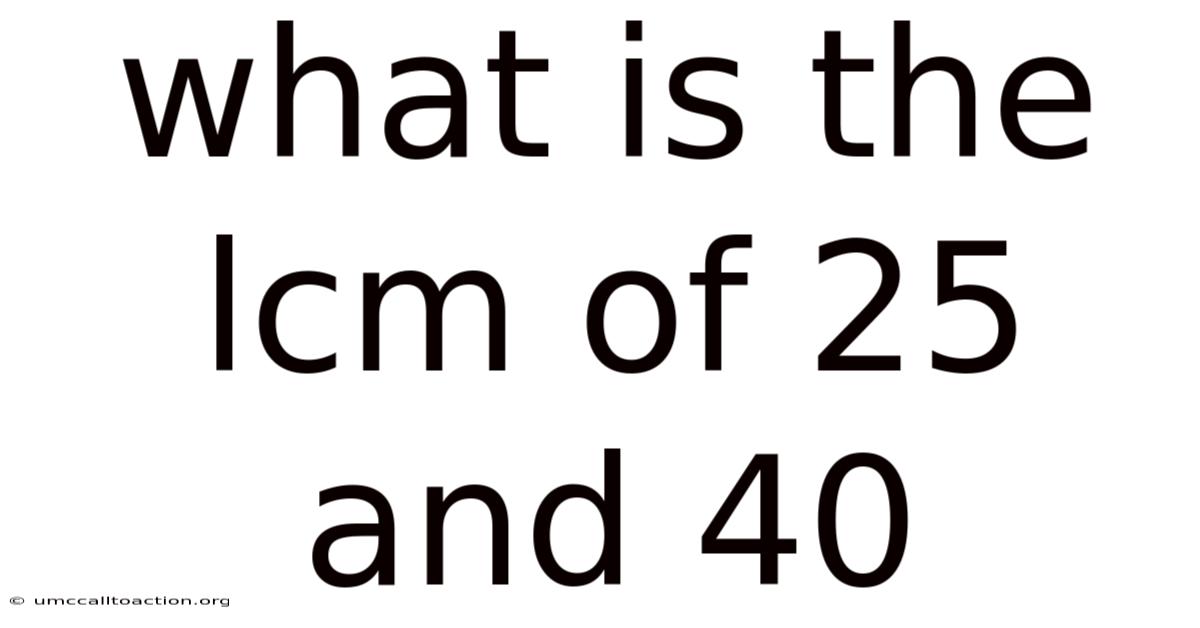 What Is The Lcm Of 25 And 40