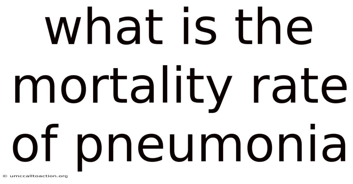What Is The Mortality Rate Of Pneumonia