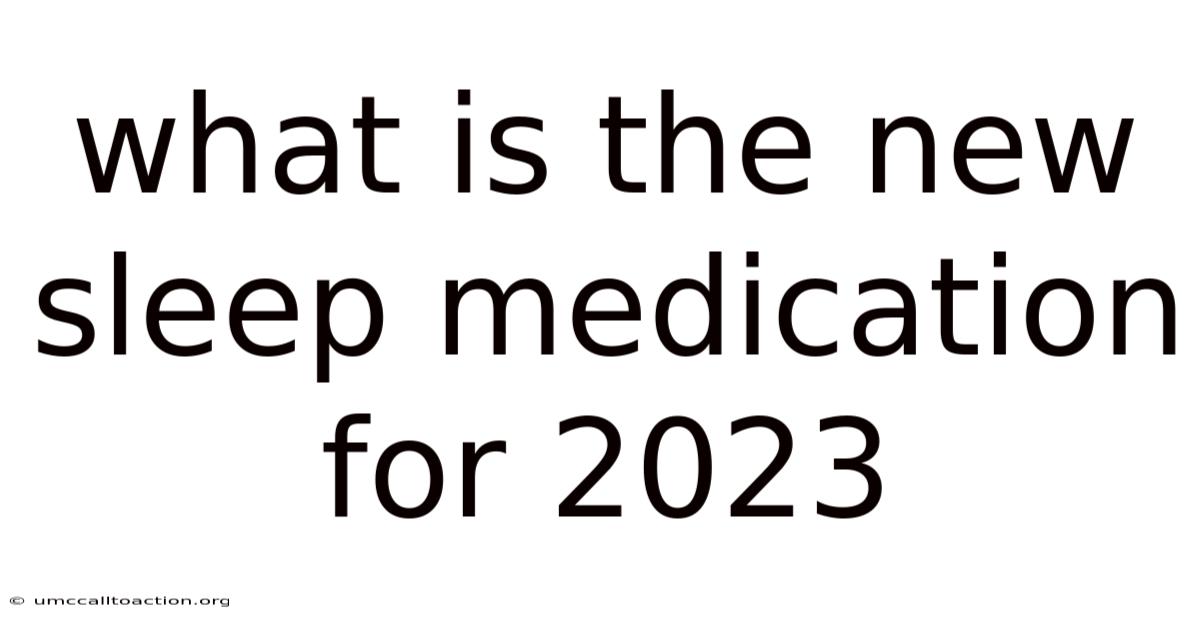 What Is The New Sleep Medication For 2023