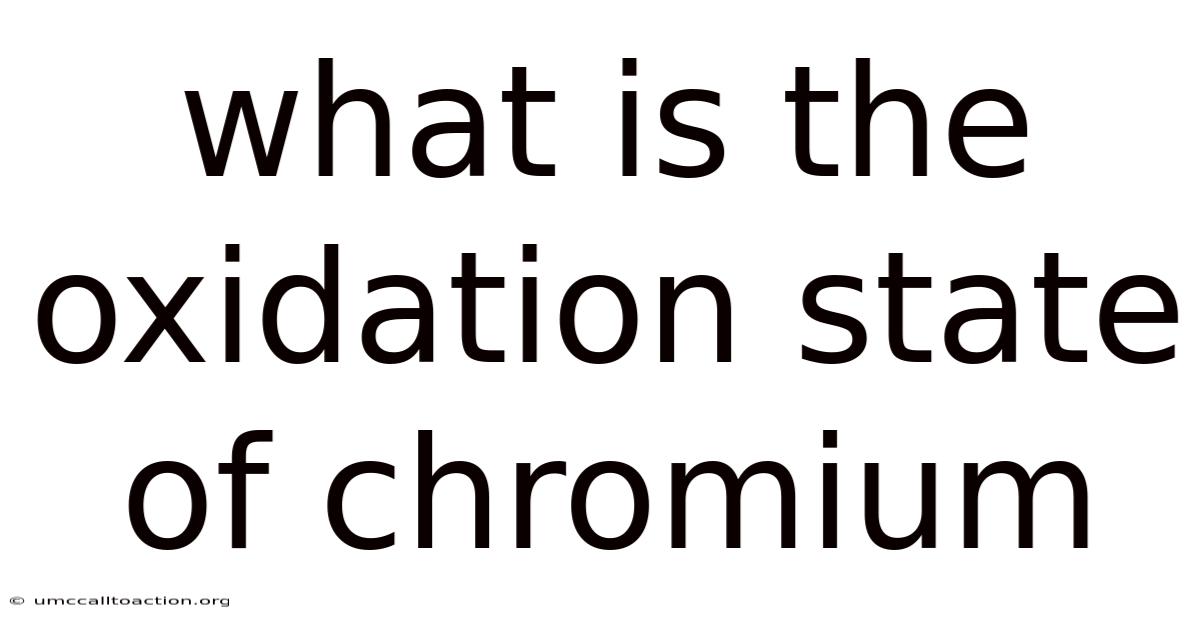 What Is The Oxidation State Of Chromium