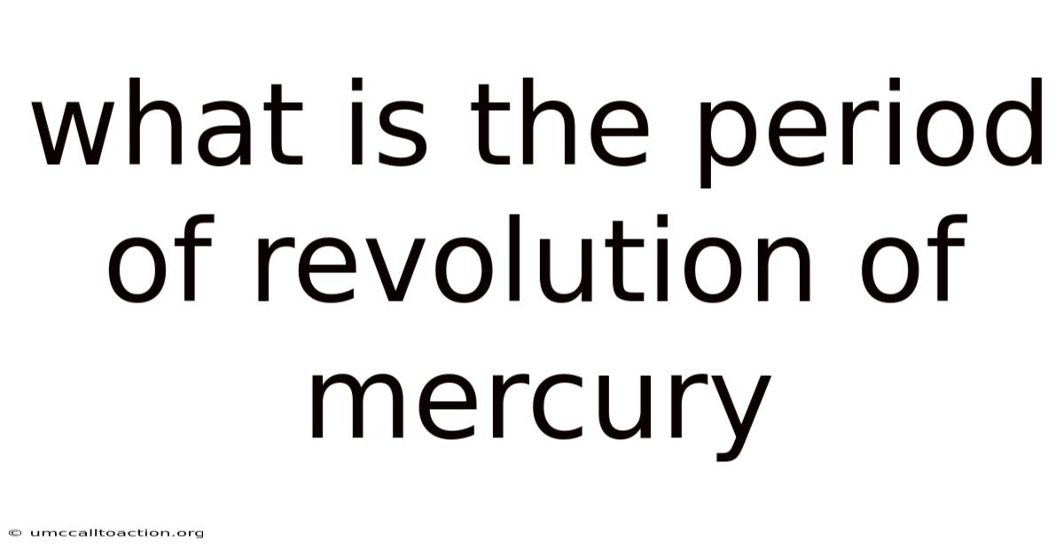 What Is The Period Of Revolution Of Mercury
