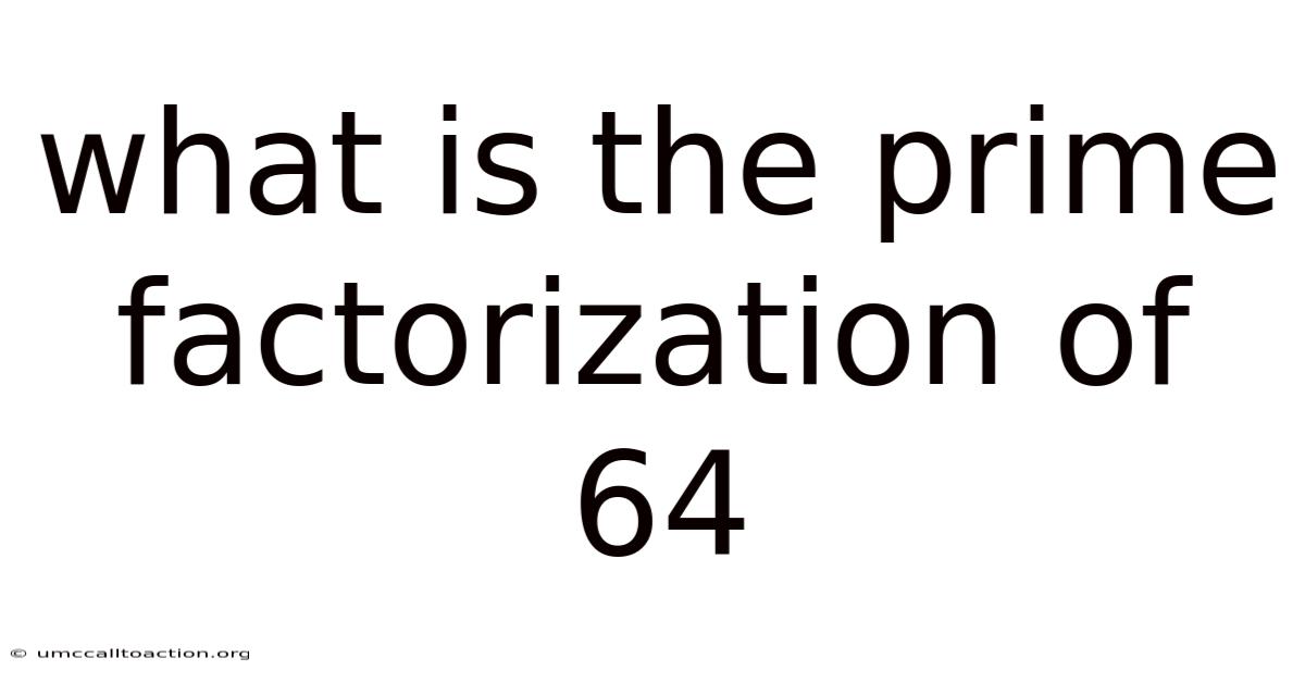 What Is The Prime Factorization Of 64
