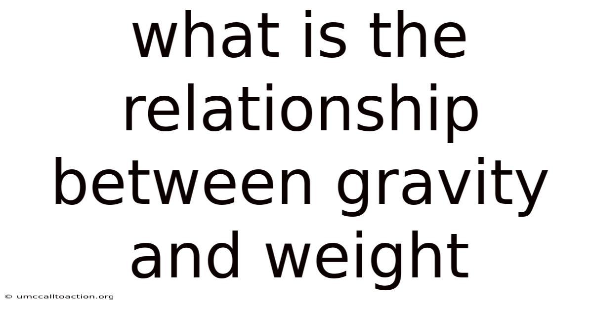 What Is The Relationship Between Gravity And Weight