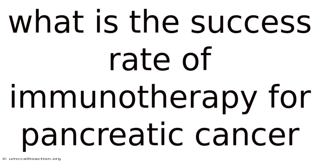 What Is The Success Rate Of Immunotherapy For Pancreatic Cancer