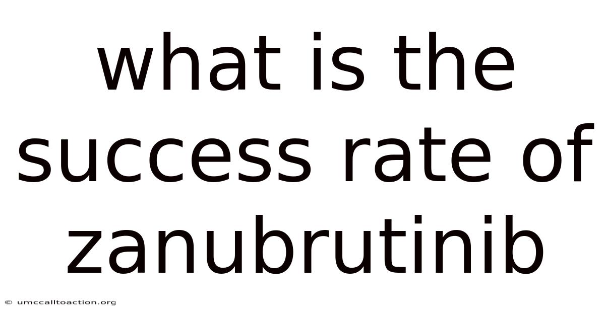 What Is The Success Rate Of Zanubrutinib
