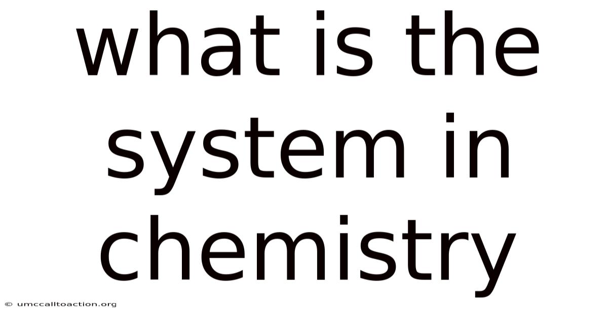 What Is The System In Chemistry
