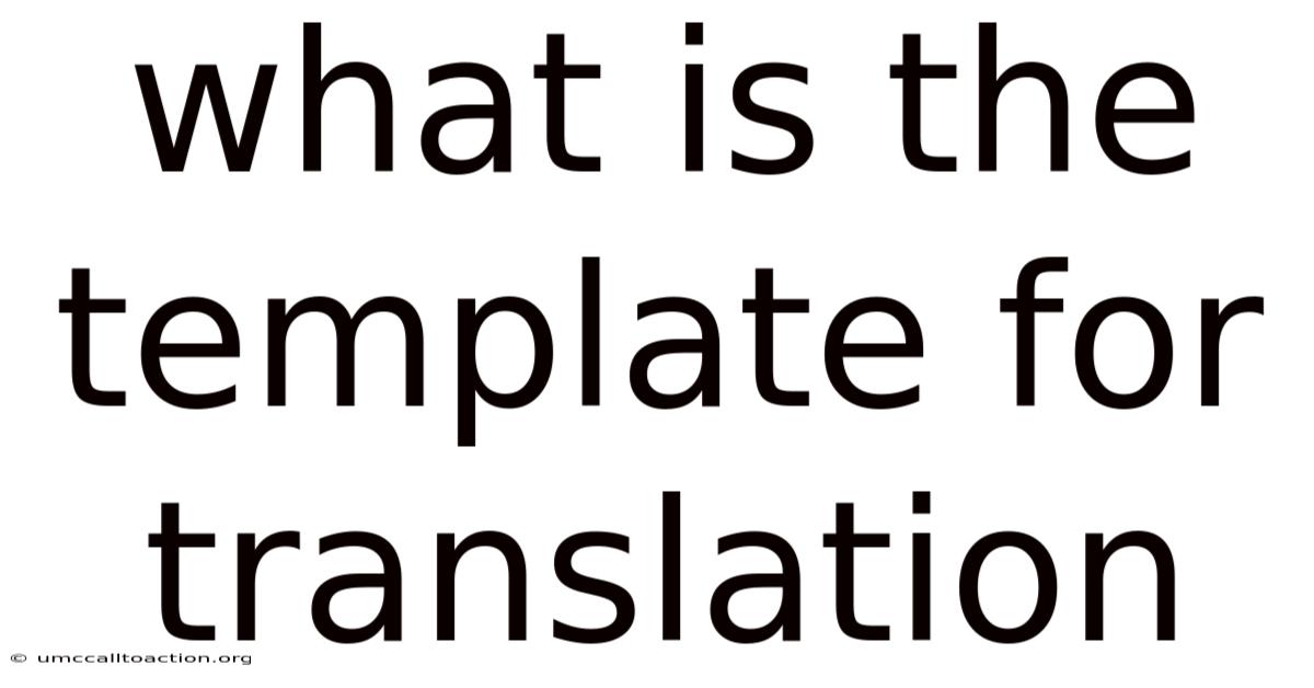 What Is The Template For Translation