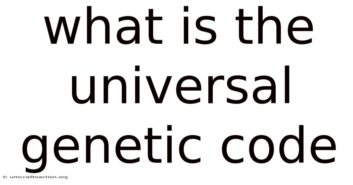 What Is The Universal Genetic Code