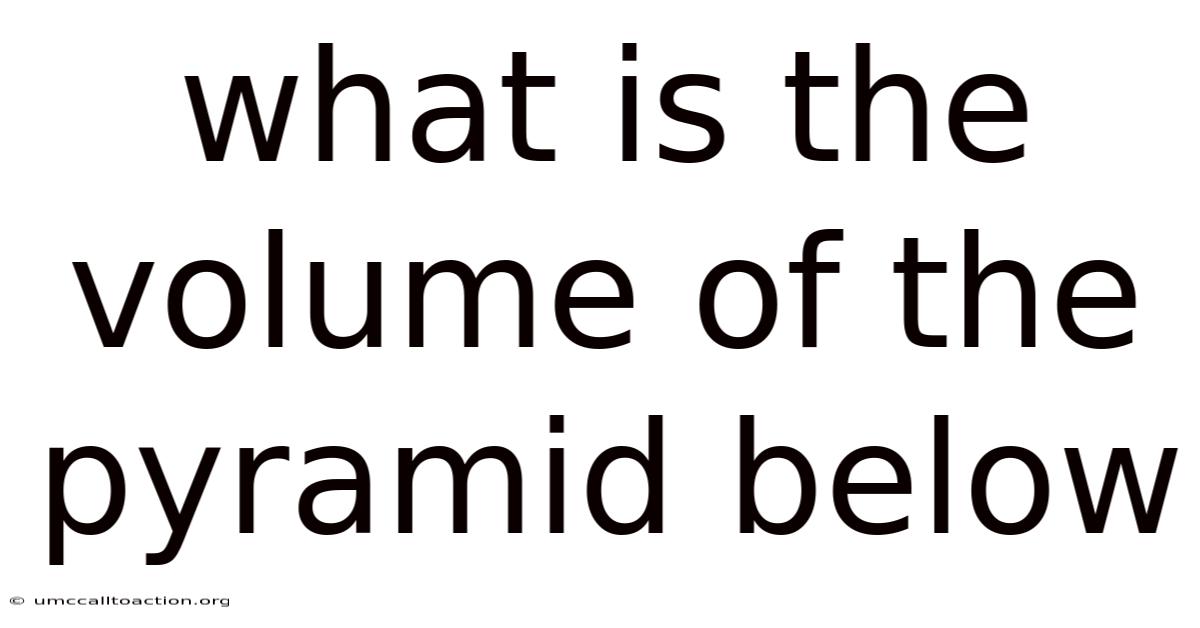 What Is The Volume Of The Pyramid Below