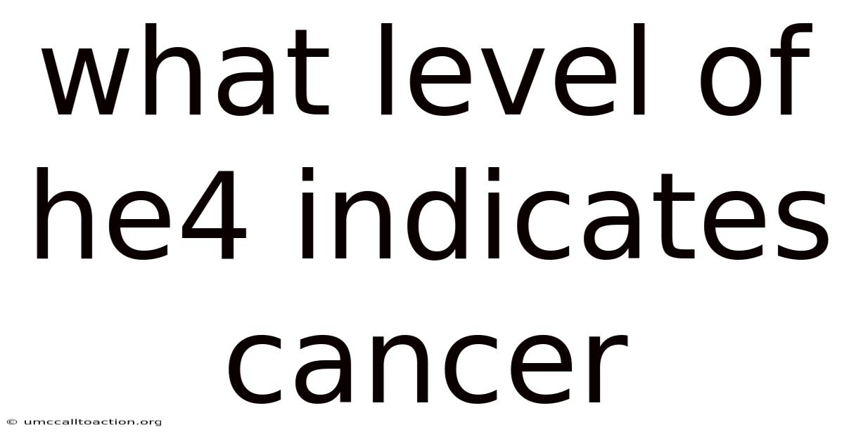 What Level Of He4 Indicates Cancer