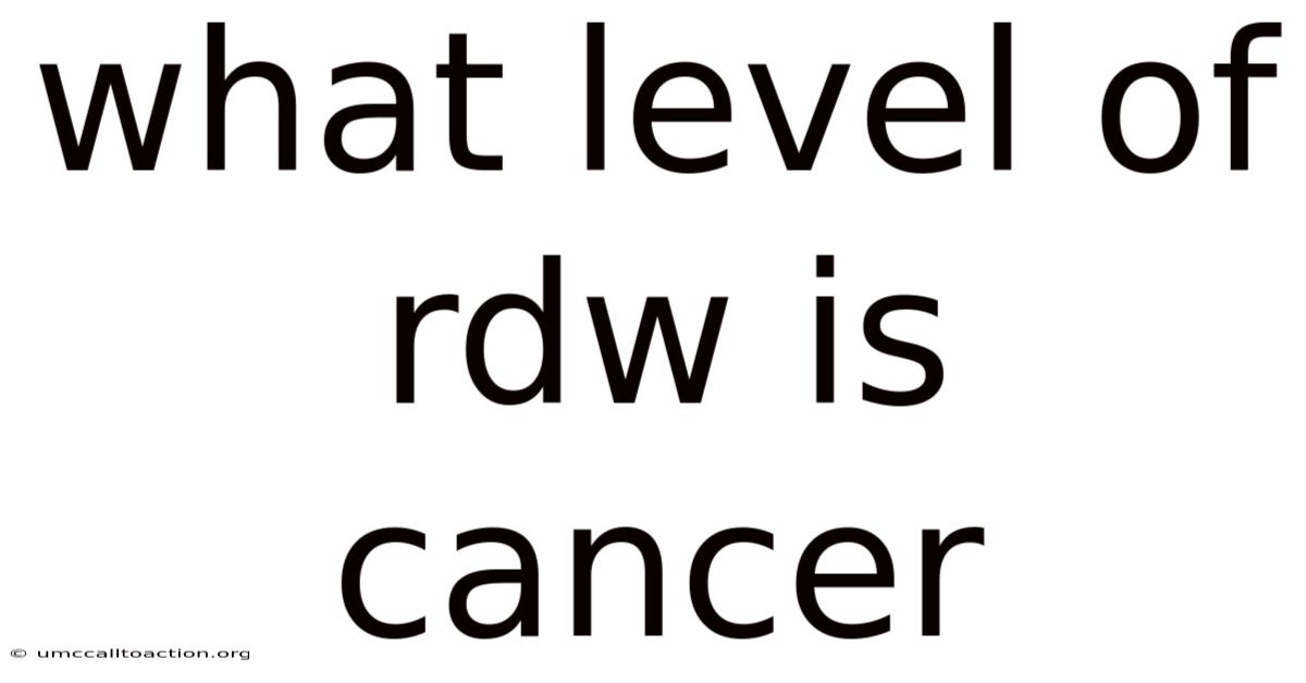 What Level Of Rdw Is Cancer