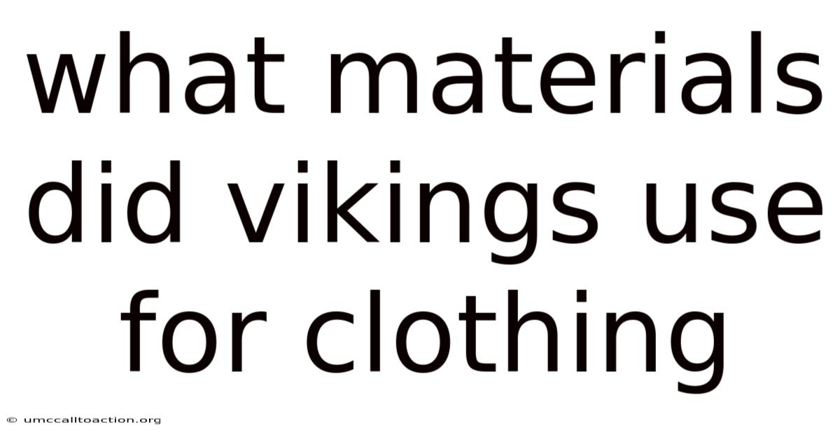 What Materials Did Vikings Use For Clothing