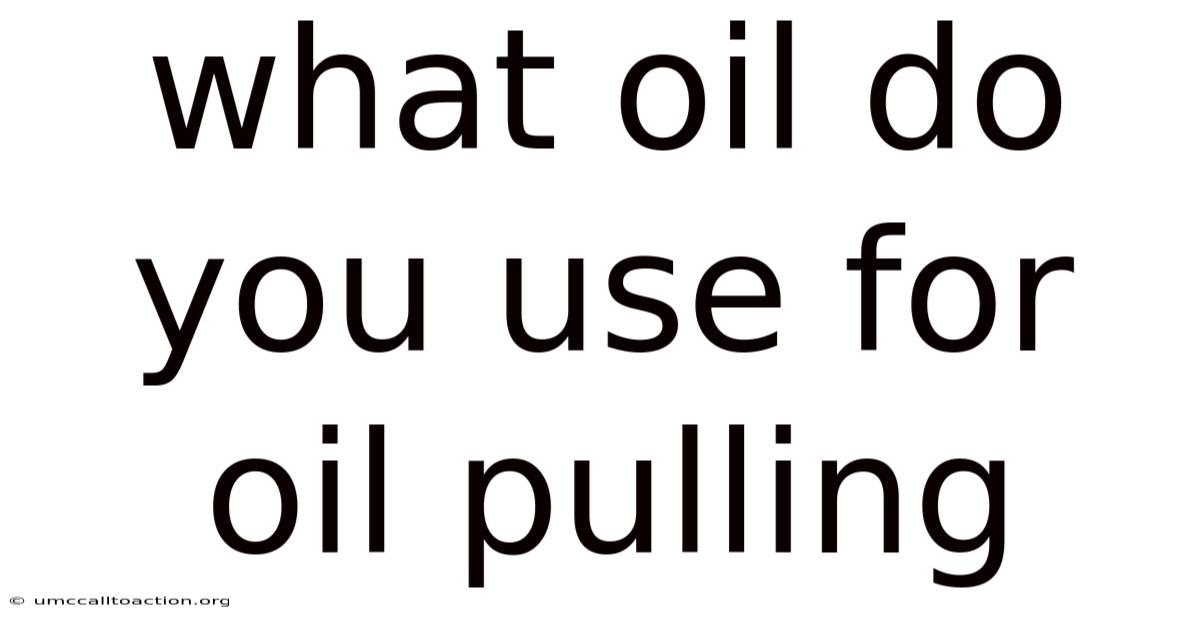 What Oil Do You Use For Oil Pulling