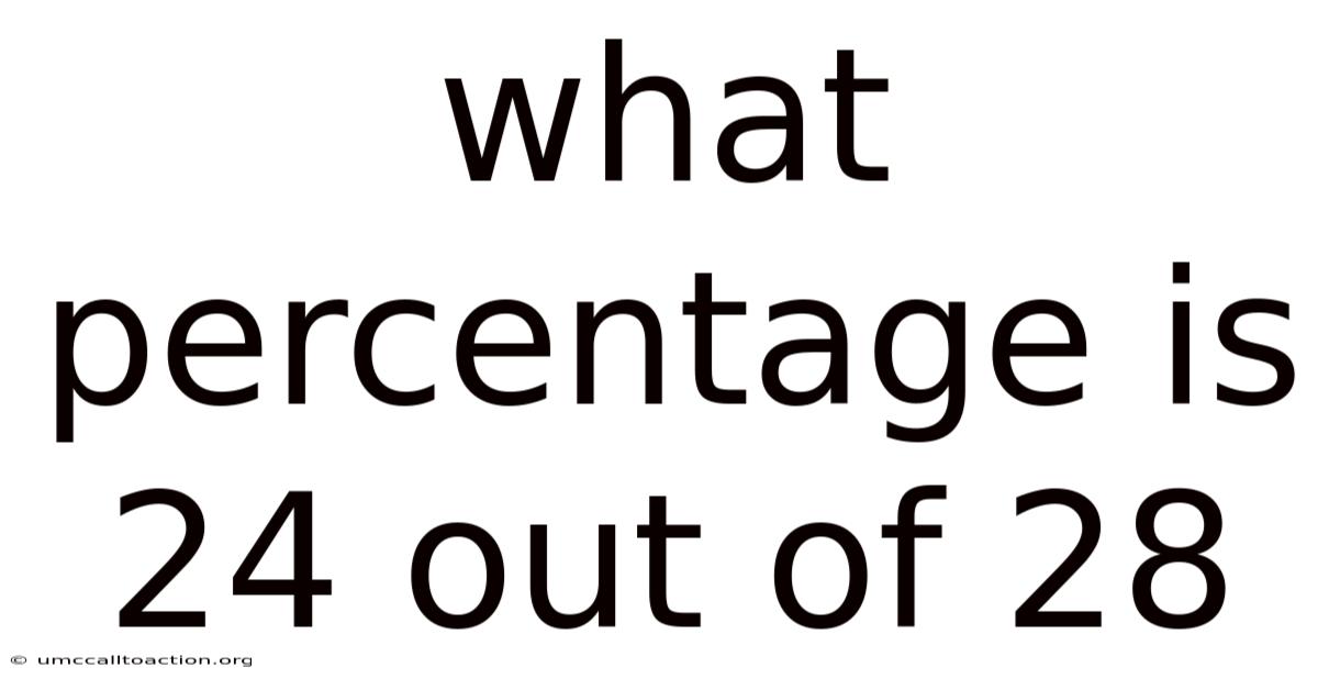 What Percentage Is 24 Out Of 28