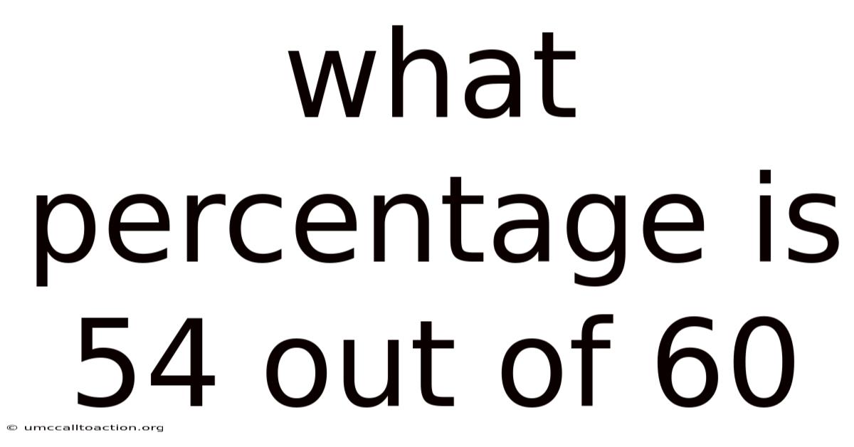 What Percentage Is 54 Out Of 60