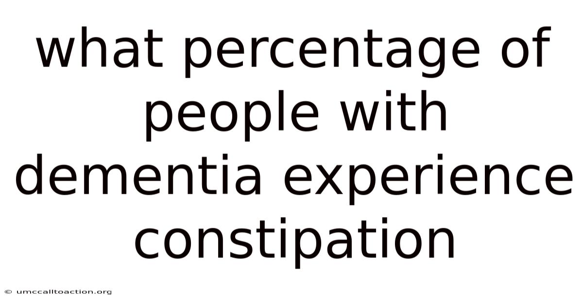 What Percentage Of People With Dementia Experience Constipation
