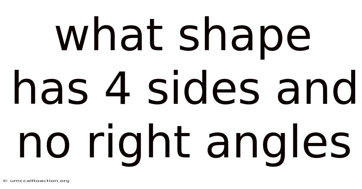 What Shape Has 4 Sides And No Right Angles