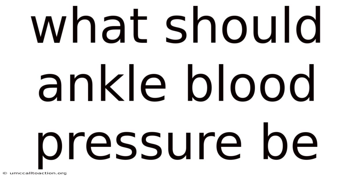 What Should Ankle Blood Pressure Be