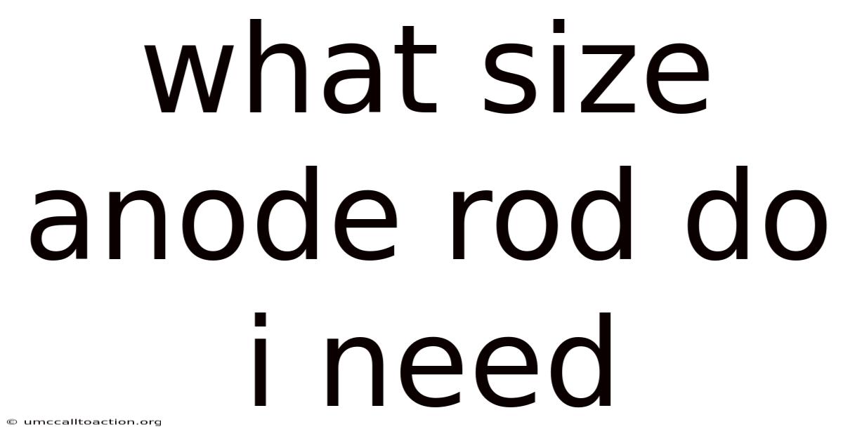 What Size Anode Rod Do I Need