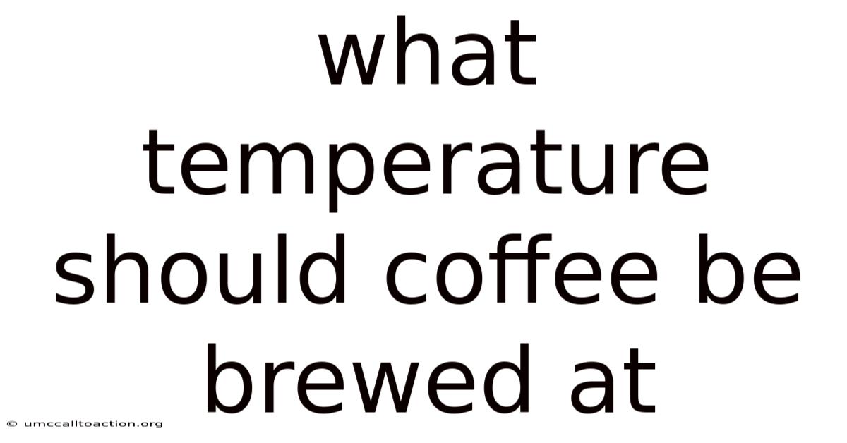What Temperature Should Coffee Be Brewed At