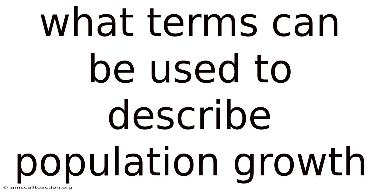What Terms Can Be Used To Describe Population Growth
