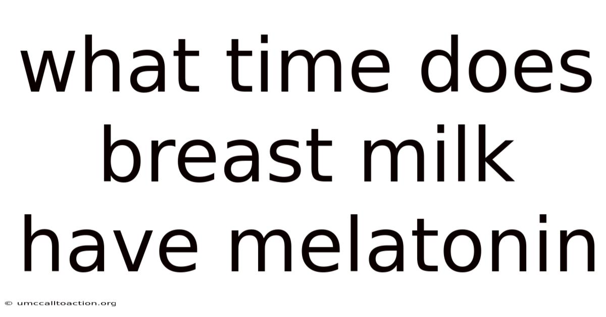 What Time Does Breast Milk Have Melatonin