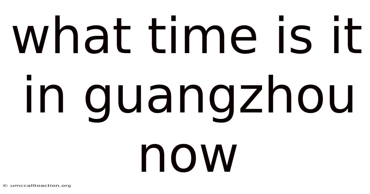 What Time Is It In Guangzhou Now